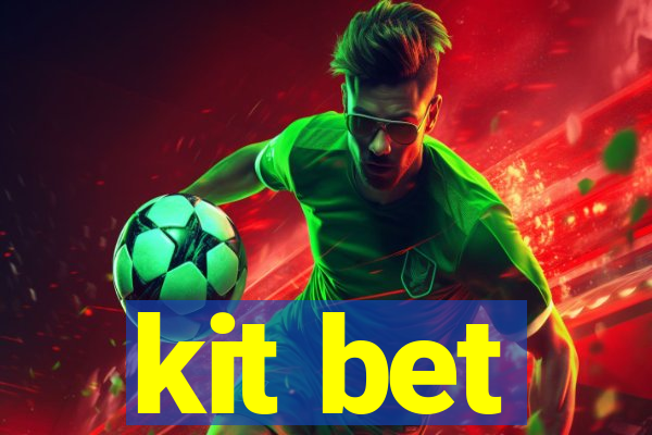 kit bet