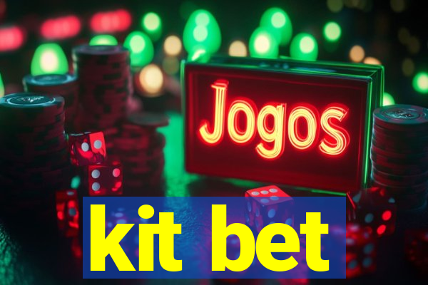 kit bet