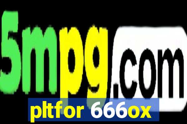 pltfor 666ox