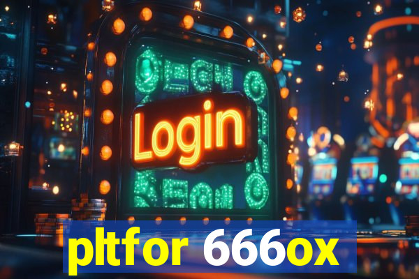 pltfor 666ox