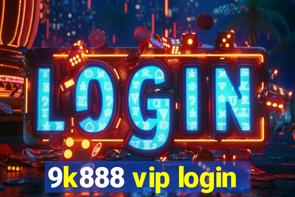 9k888 vip login