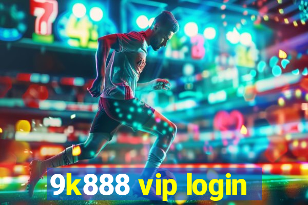 9k888 vip login