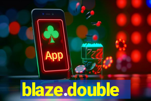 blaze.double