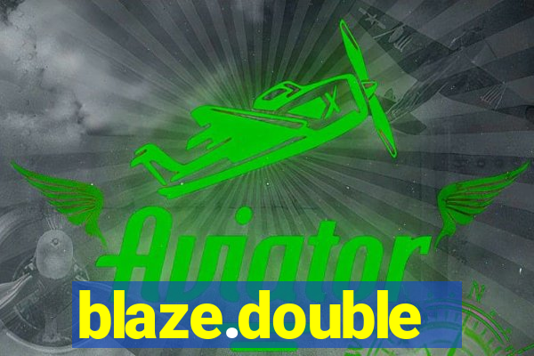 blaze.double