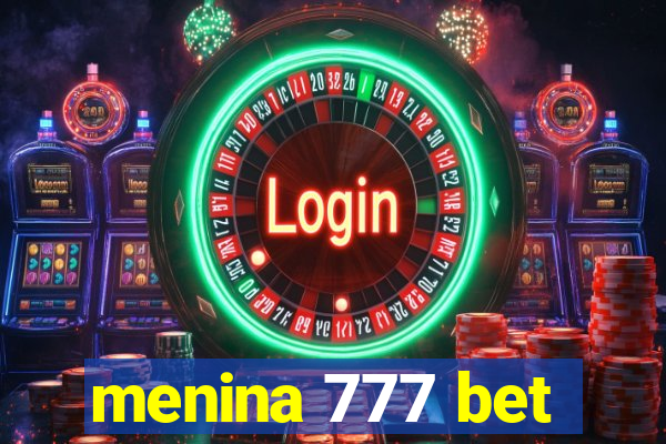 menina 777 bet