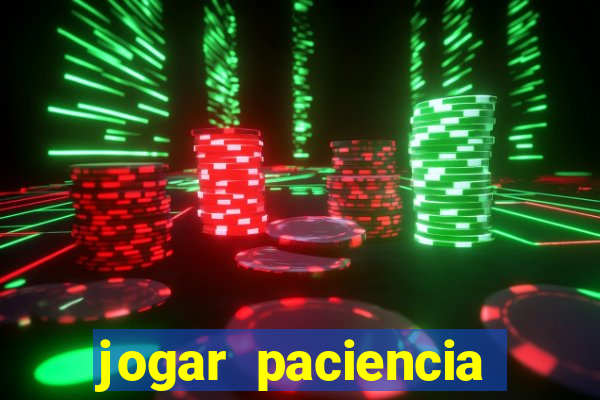 jogar paciencia haja paciencia