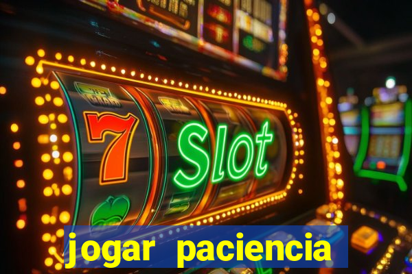 jogar paciencia haja paciencia