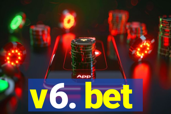 v6. bet