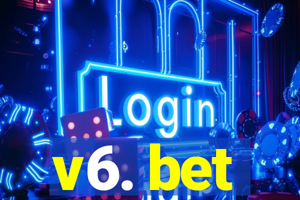 v6. bet