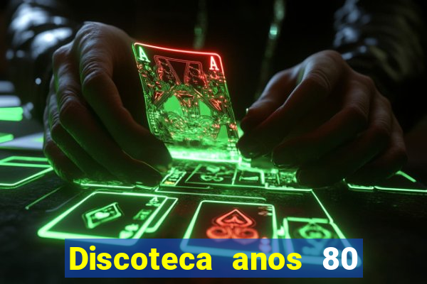 Discoteca anos 80 internacional sua musica