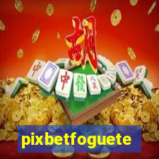 pixbetfoguete