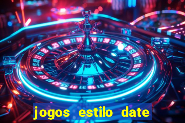 jogos estilo date ariane para android