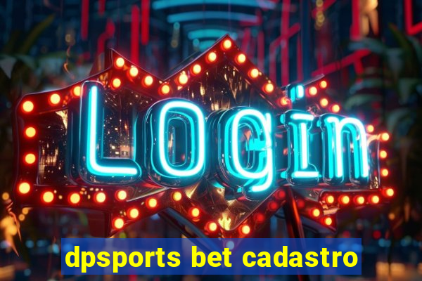 dpsports bet cadastro