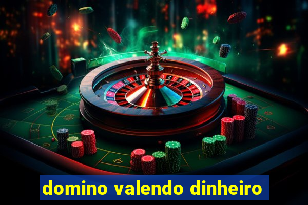 domino valendo dinheiro