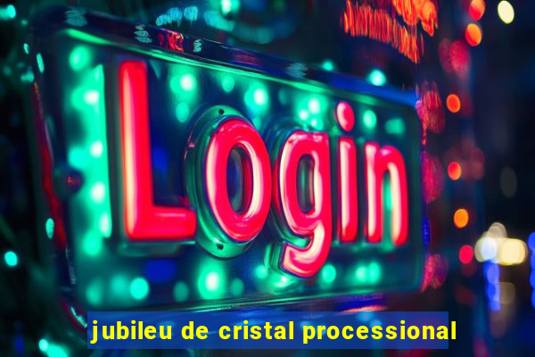 jubileu de cristal processional