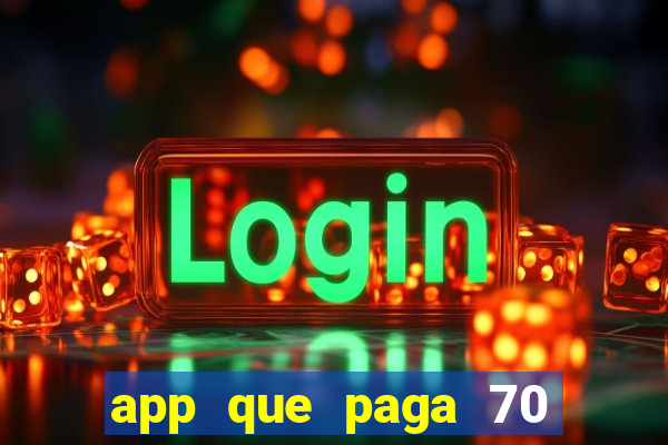 app que paga 70 reais para se cadastrar 2023