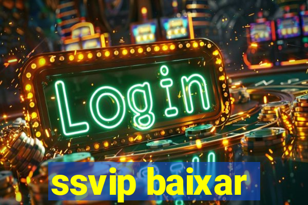 ssvip baixar