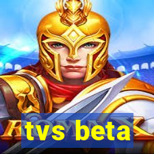 tvs beta