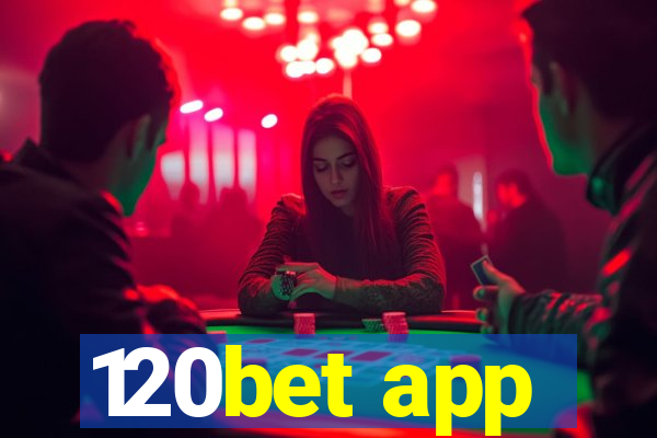 120bet app