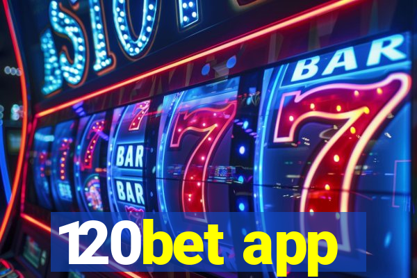 120bet app