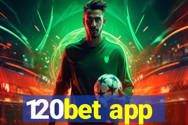 120bet app