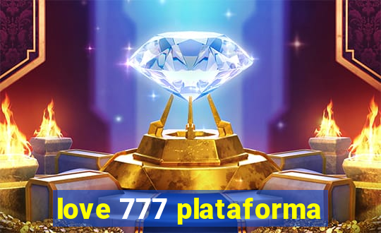 love 777 plataforma