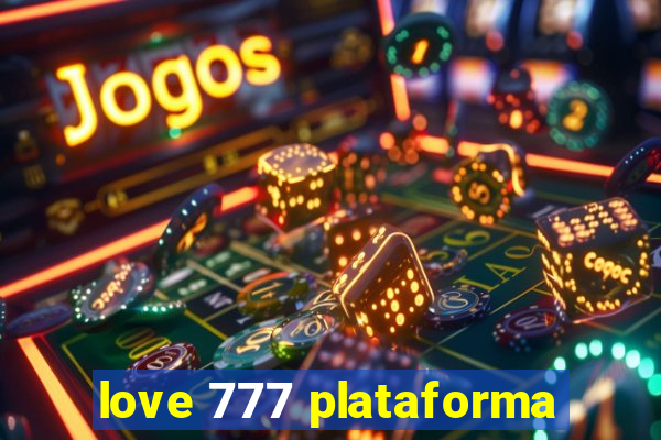 love 777 plataforma