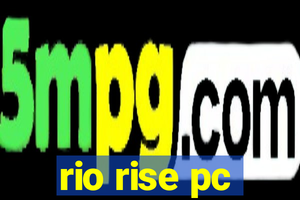 rio rise pc