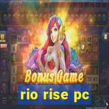 rio rise pc