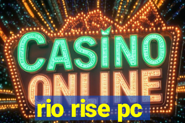 rio rise pc