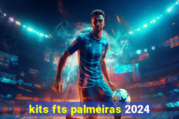 kits fts palmeiras 2024