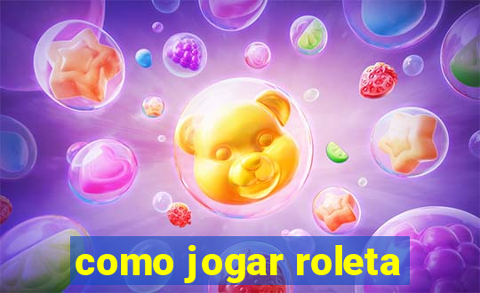 como jogar roleta