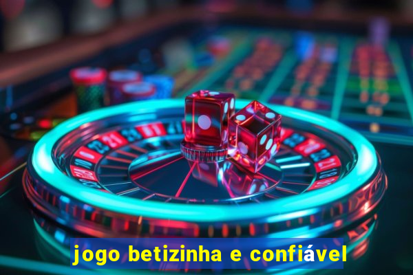 jogo betizinha e confiável