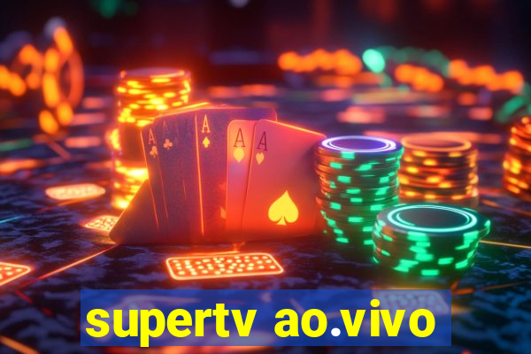 supertv ao.vivo