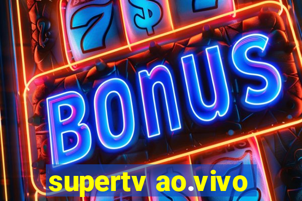 supertv ao.vivo