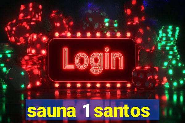 sauna 1 santos