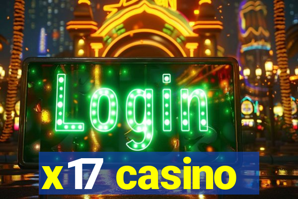 x17 casino