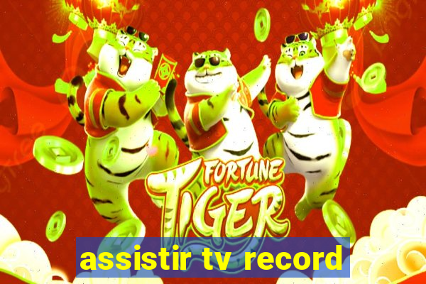 assistir tv record