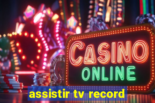 assistir tv record