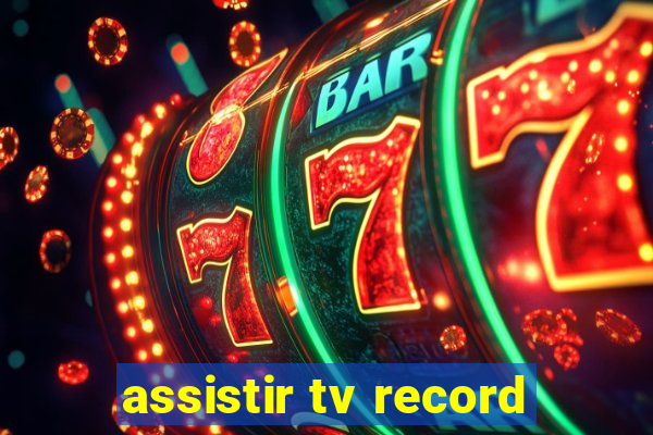 assistir tv record