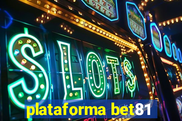 plataforma bet81