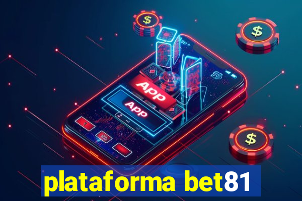 plataforma bet81