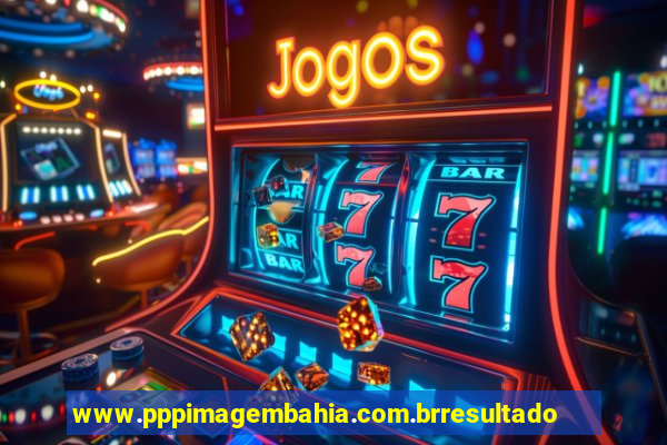 www.pppimagembahia.com.brresultado de exame