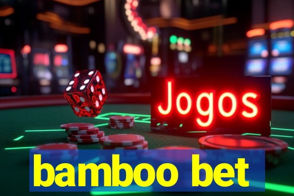 bamboo bet