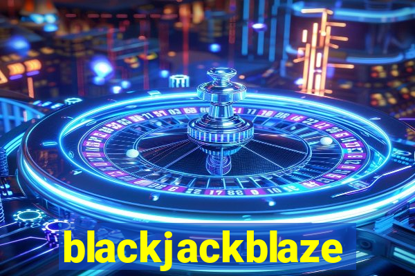 blackjackblaze