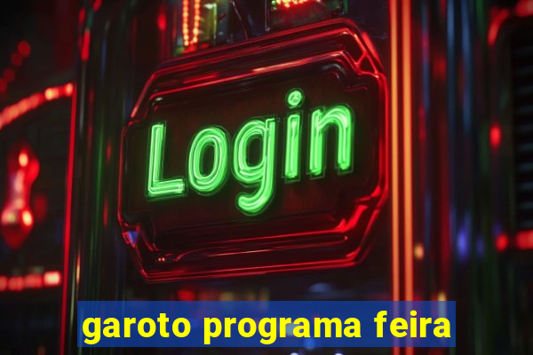 garoto programa feira