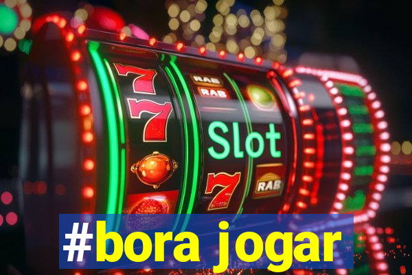 #bora jogar