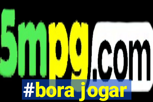 #bora jogar