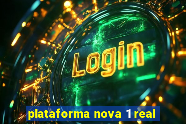 plataforma nova 1 real