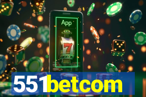 551betcom